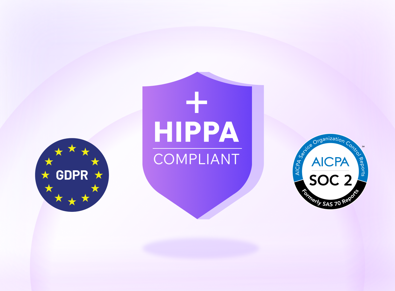 GDPR, HIPAA-compliant shield, and AICPA SOC 2 certification badges